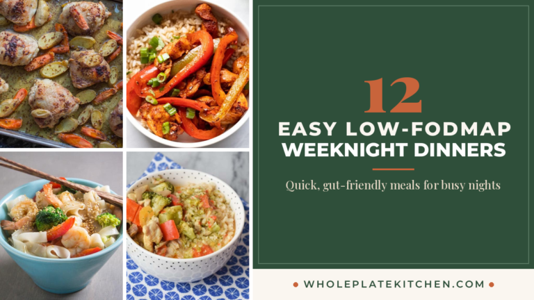 12 Easy Low-FODMAP Dinners for Busy Weeknights